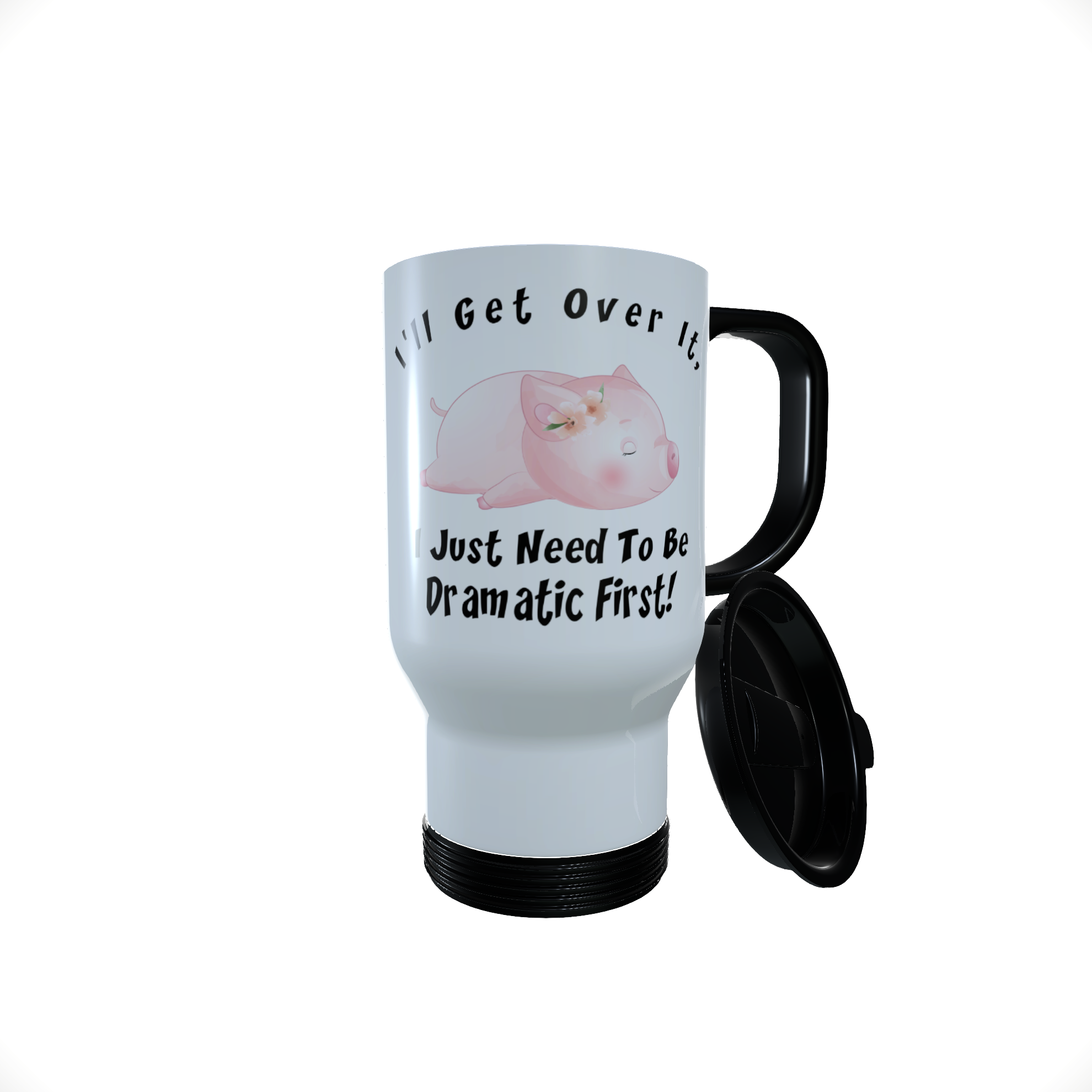 Pig - I Need To Be Dramatic ... Travel Mug, Personalised Pig Mug